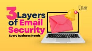 The Three Layers of Email Security Every Business Needs