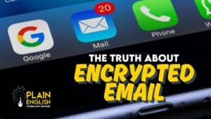 The Truth About "Encrypted" Email